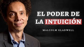 MALCOLM GLADWELL: La inteligencia intuitiva | BLINK