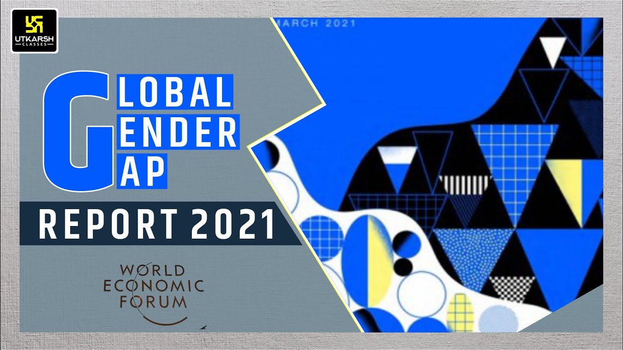 Global Gender Gap Report 2021 | Current Affairs | #UPSC | UTKARSH IAS ...