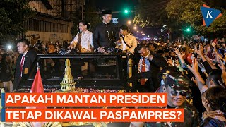 Penjelasan soal Mantan Presiden Tetap Dikawal Paspampres