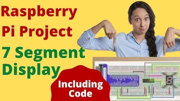 Raspberry Pi Project - 7 Segment Display including Code