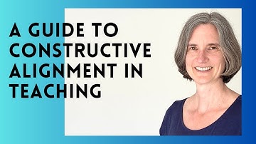 A Guide to Constructive Alignment in Teaching