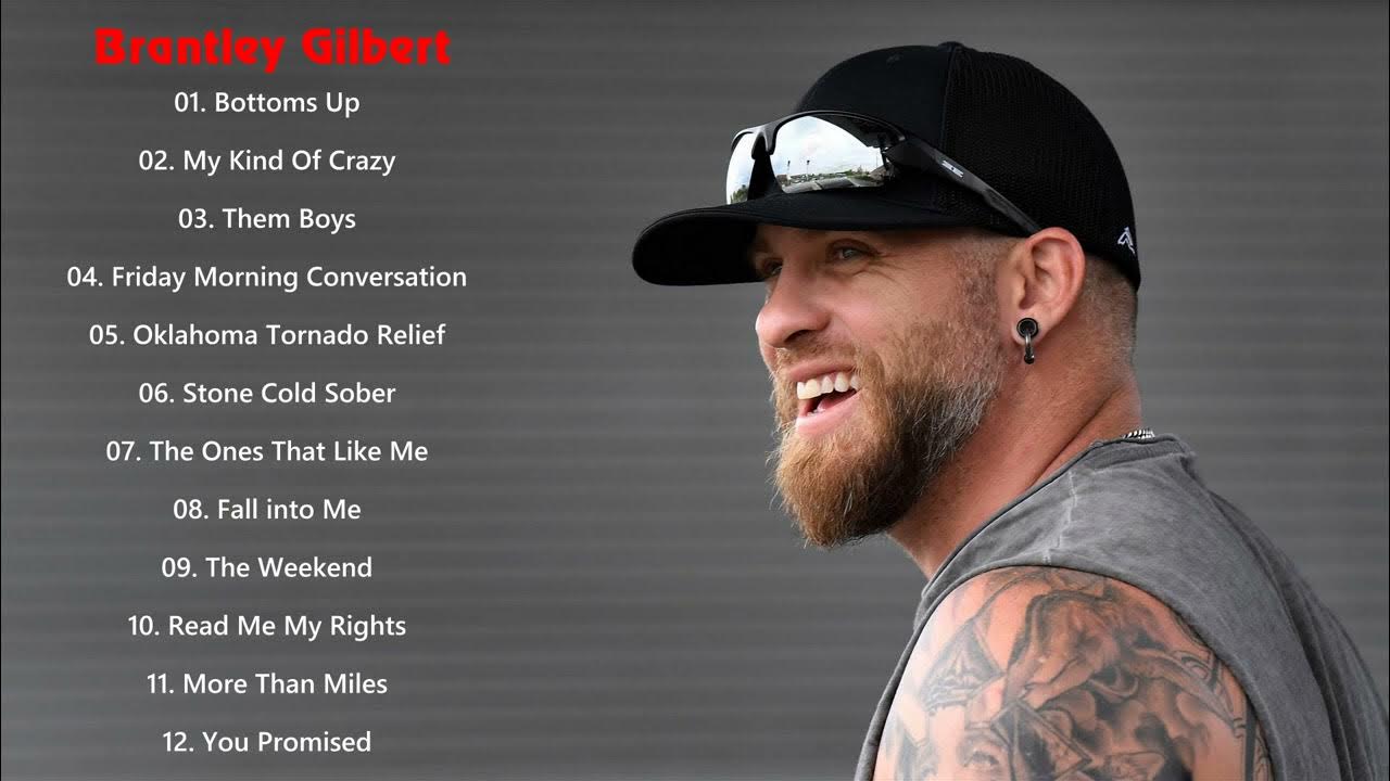 Brantley Gilbert Greatest Hits 2021 Brantley Gilbert Playlist YouTube