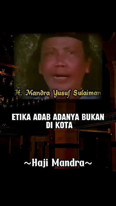 Pesan moral Haji Mandra tentang Etika #shorts