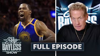 Skip on Kevin Durant and the Warriors Dynasty | The Skip Bayless Show | Ep. 22