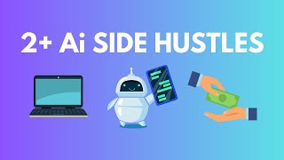 2 Ai Side Hustles That Will Give You Inspiration