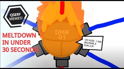 QSERF Meltdown ( in Under 30 seconds be like : )