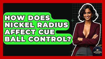 How Does Nickel Radius Affect Cue Ball Control? - Billiards Hustlers