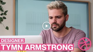 Dribbble Interview Designer Tymn Armstrong On Problem-Solving, Aesthetics, And Collaboration
