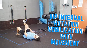 Hip Internal Rotation Mobilization with Movement