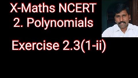 Class 10 Maths NCERT, Exercise 2.3 (1-ii), 2. Polynomials, Divide the polynomial p(x) by the g(x)