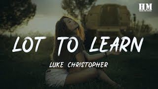 Luke - Lot To Learn [lyric]