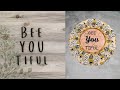BEE-YOU-TIFUL Craft