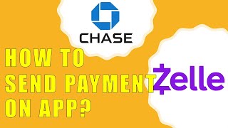 How to Send Zelle Payment on Chase App?