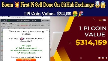 Boom 💥 | First Pi Sell Done On GitHub Exchange 🤯😱 | 1 pi Coin value = $314,159 🤑🎉 #bitcoin #crypto