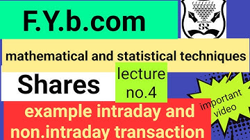 Shares, Mathematics and statistics,(intraday and non intraday) transaction,F.Y.B.COM,BMS,BAF,mu le.4