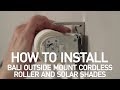 How to Install Bali® Cordless Solar and Roller Shades - Outside Mount