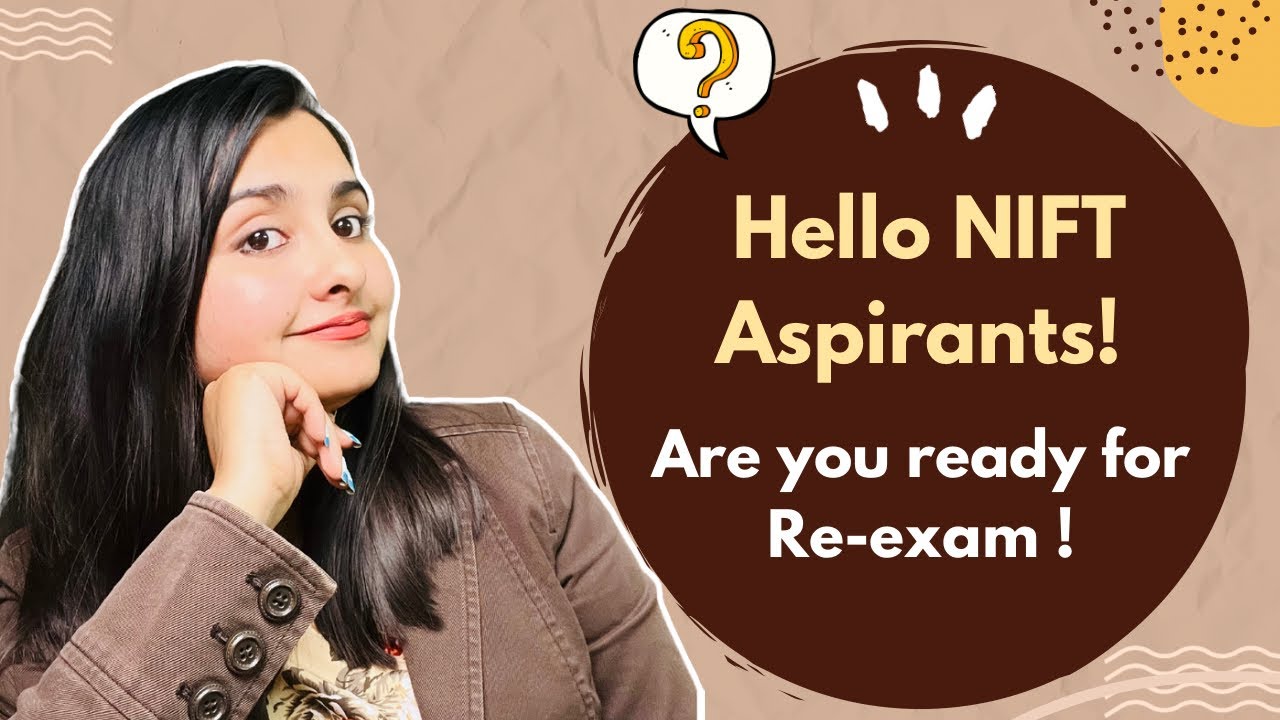 HELLO NIFT 2023 ASPIRANTS!! Are you ready for your RE EXAM??????