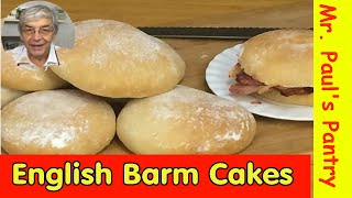 English Barm Cakes (AKA Baps, Scufflers, Soft Rolls)