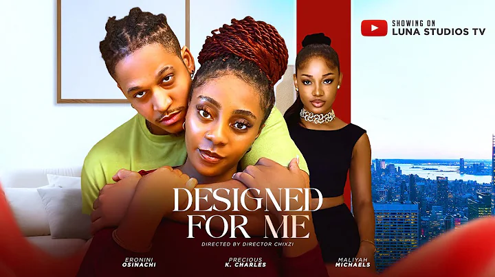 DESIGNED FOR ME - ERONINI OSINACHI, PRECIOUS K CHARLES, MALIYA MICHEAL LATEST 2024 NIGERIAN MOVIE
