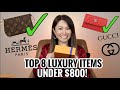 TOP 8 LUXURY ITEMS UNDER $800! from LV, CHANEL, HERMES, Gucci & Senreve  | Mel in Melbourne