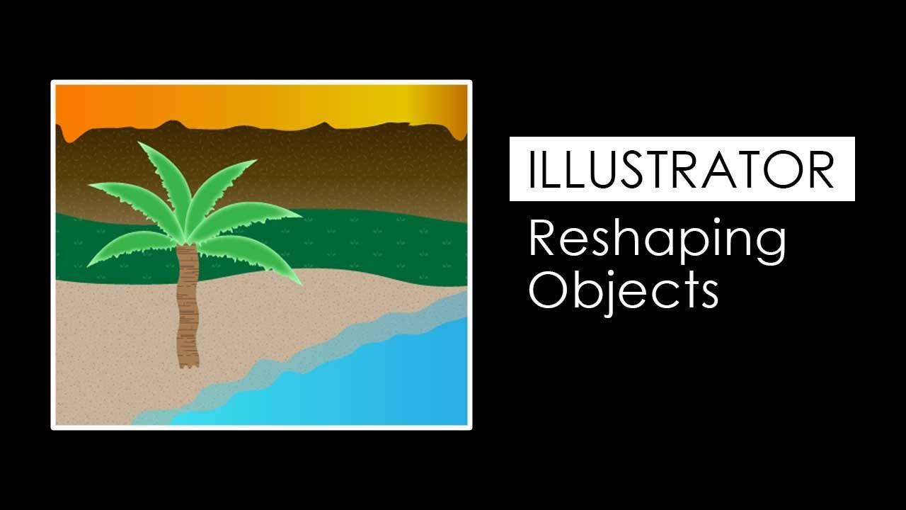 Adobe Illustrator CC 2020 Reshaping Objects Tutorial