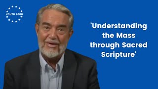 Dr. Scott Hahn  'Understanding the Mass through Sacred Scripture'