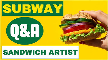 SUBWAY INTERVIEW Sandwich Artist :  Q&A 100% Success