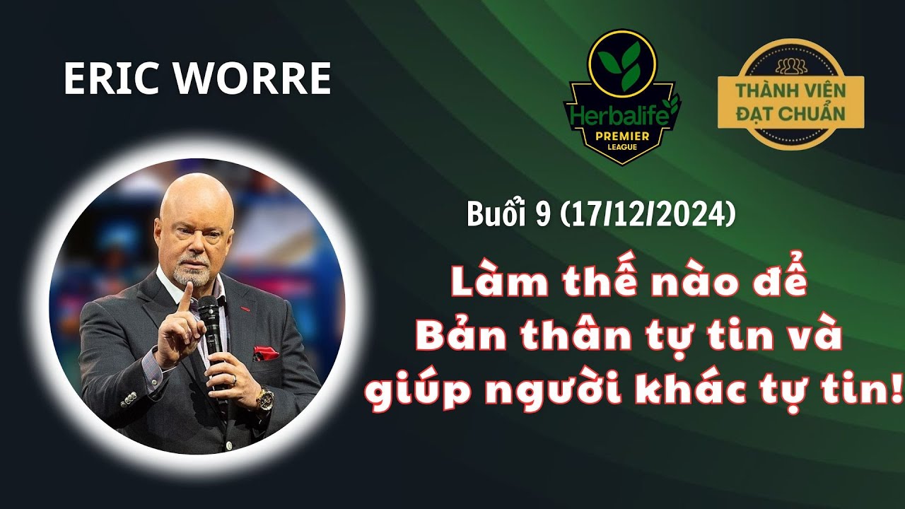 ERIC WORRE BUỔI 9 - HUẤN LUYỆN ĐẶC BIỆT THÁNG 12 CHO TV ĐẠT CHUẨN