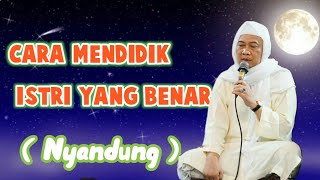 Abuya uci turtusi - Cara mendidik istri yang benar