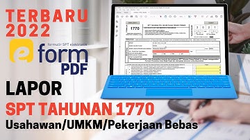 Cara LAPOR SPT Tahunan Menggunakan E FORM PDF || Efilling 1770 Terbaru || 2022