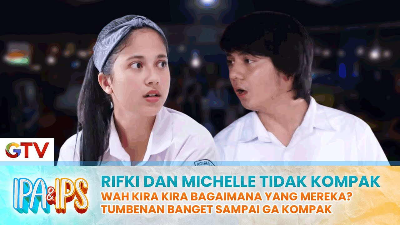 RIFKI & MICHELLE TIDAK KOMPAK! Ada Apa Nih Dengan Mereka? | IPA & IPS ...