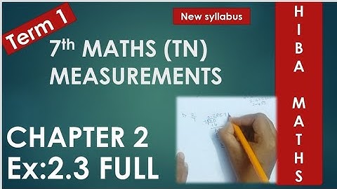7th Maths Chapter 2 Exercise 2.3 full answers.  Measurements TN new syllabus Samacheer/state board