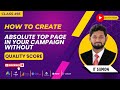 Class 16: How to Absolute Top Page in your Campaign without good Quality Score || IT SUMON