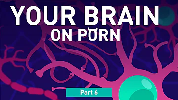 Part 6: Numbed Pleasure Response | Your Brain on Porn | Animated Series