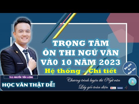 #1 Số 03: Trọng tâm ôn thi Ngữ văn 9 thi vào lớp 10 năm 2023 hệ thống hóa |Học Văn Thầy Lượng Mới Nhất