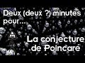 Deux (deux?) minutes pour la conjecture de Poincaré