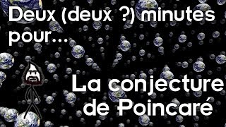 Deux (deux?) minutes pour la conjecture de Poincaré