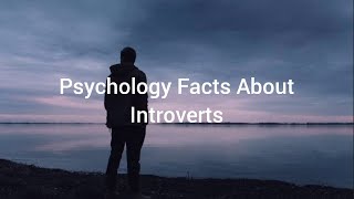 30 Psychology facts about Introverts.