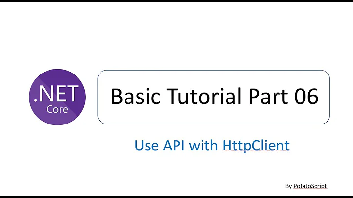 ASP.NET CORE MVC Tutorial Step by Step 06 : Use API with HttpClient (The final part of API tutorial)