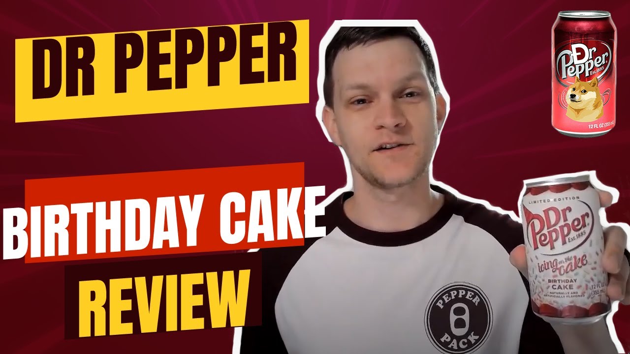 Dr Pepper Limited Flavor - Birthday Cake - Review