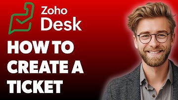How To Create A Zoho Desk Ticket [2025 Guide]