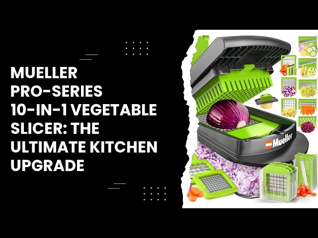 Mueller Pro-Series 10-In-1, 8 Blade Vegetable Slicer, Onion Mincer