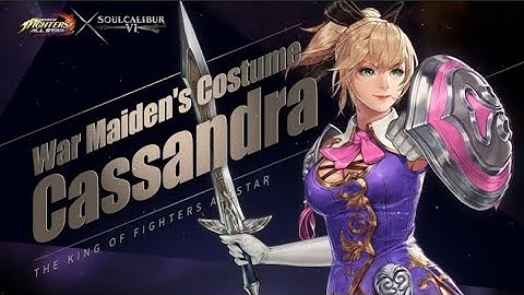 KOF ALLSTAR X SOULCALIBUR VI「War Maiden_s Costume Cassandra」Official Introduction Video