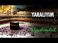 Yaralıyım | Abdurrahman Önül - İlahi