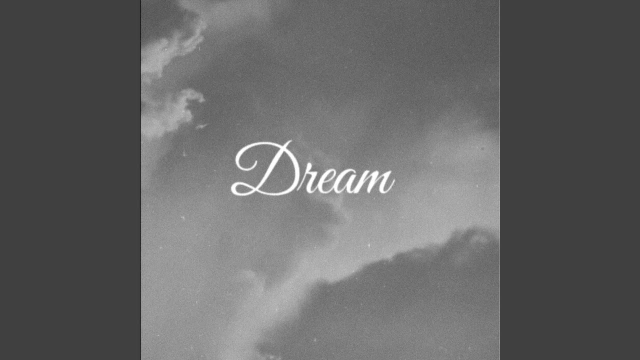 Watch Dream on YouTube Watch Dream on YouTube