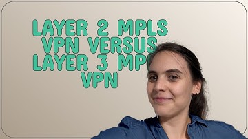 Networkengineering: Layer 2 MPLS VPN versus Layer 3 MPLS VPN