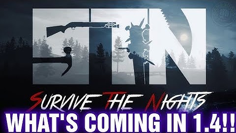 SURVIVE THE NIGHTS WHAT WE KNOW ABOUT UPDATE 1.4 !!