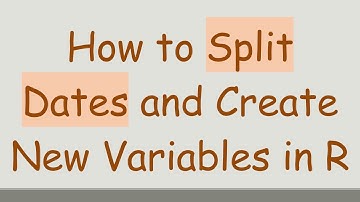 How to Split Dates and Create New Variables in R