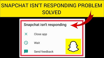 How To Solve "Snapchat Isn