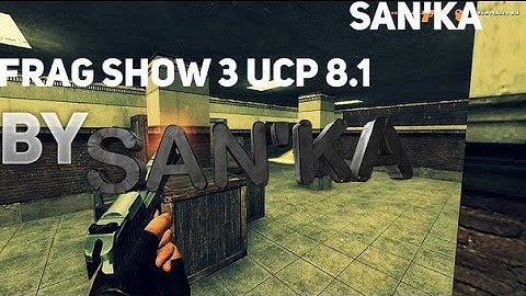 FragShoW #3 UCP 8.1 By SAN